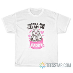 Cookies And Cream Me Daddy T-Shirt