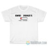 Dad Jokes Still Loading T-Shirt