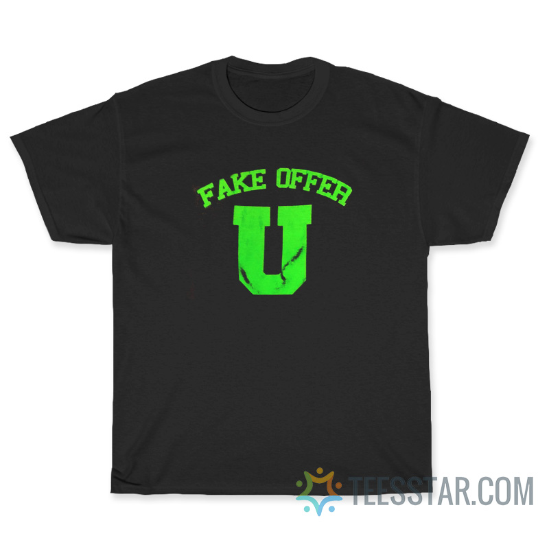 Fake Offer You T-Shirt