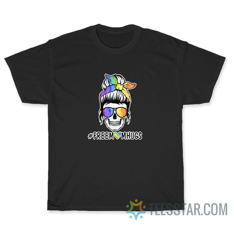Free Mom Hugs Skull T-Shirt