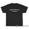 Gimme Head Till I'm Dead T-Shirt