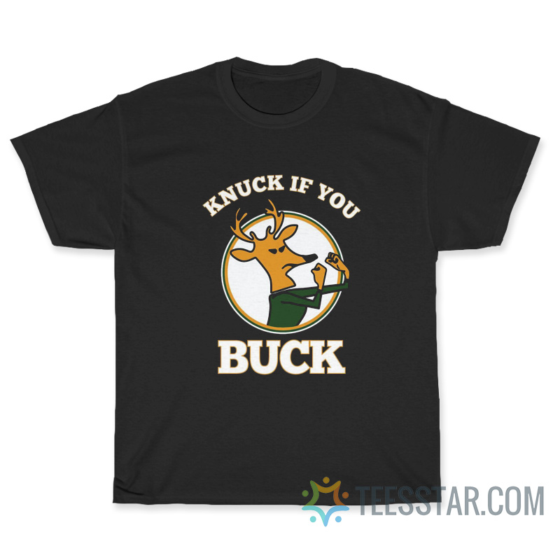 Knuck If You Buck T-Shirt