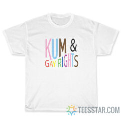 Kum And Gay Rights T-Shirt