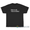 Funny Menno And Vaccinated T-Shirt