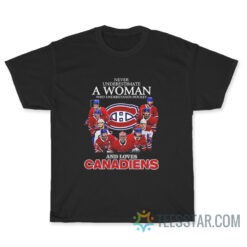 Underestimate A Woman Who Understands Hockey And Loves Canadiens T-Shirt