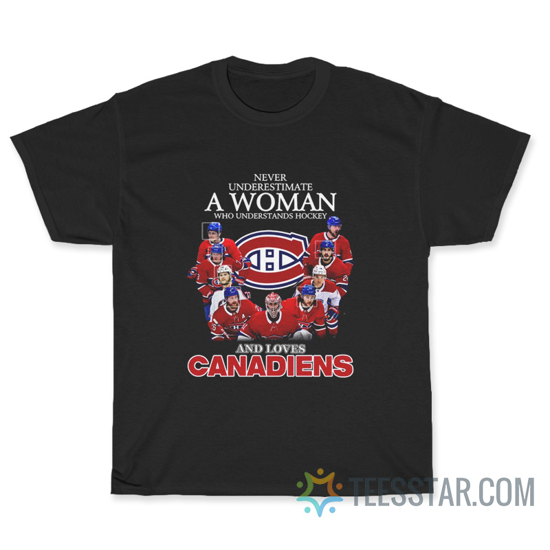 Underestimate A Woman Who Understands Hockey And Loves Canadiens T-Shirt