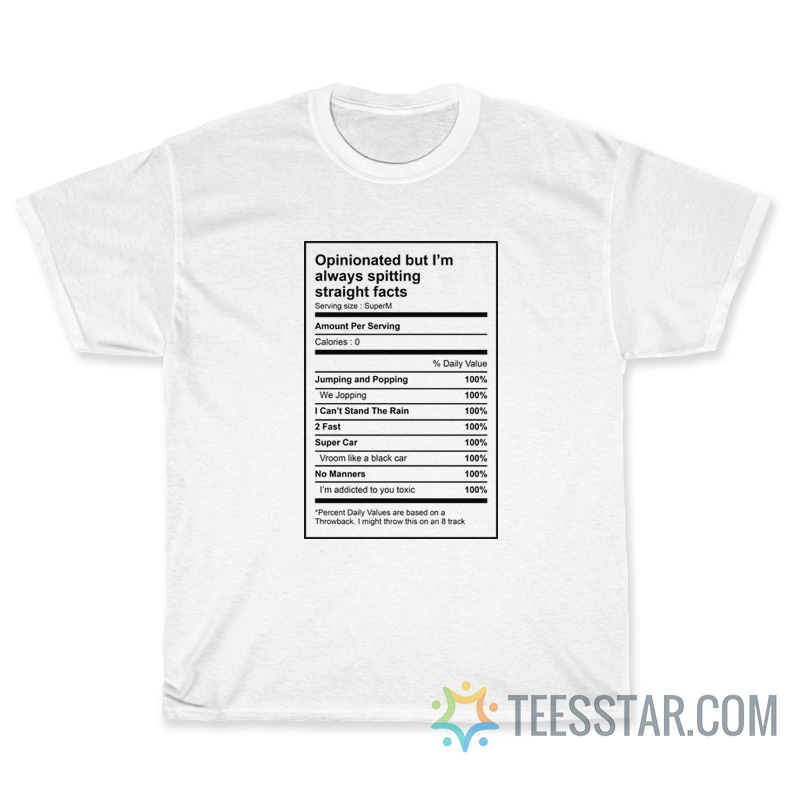 Opinionated but i'm always spitting straight facts SuperM T-Shirt