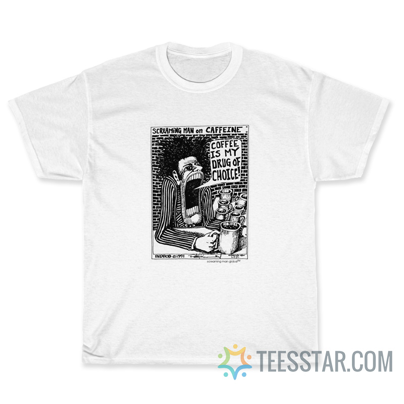 Screaming Man On Caffeine T-Shirt