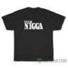The Texas Nigga T-Shirt