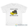 Killdozer Tread On Those Who Tread On You T-Shirt