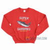 jaehyun Super Sardines In Hot Tomato Sauce Sweatshirt