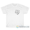 Wish A Bitch Would T-Shirt