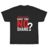Congressional Republicans Have You No Shame T-Shirt