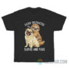 Easily Distracted By Sloths And Pugs T-Shirt