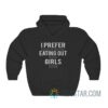 I Prefer Cooking But Sometimes Eating Out With All My Girls Is Fun Hoodie