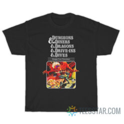 Dungeons Diners Dragons Drive-Ins Dives T-Shirt