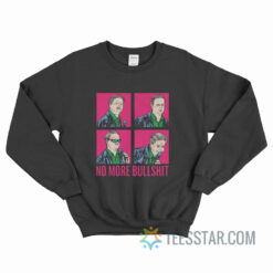 Tim Heidecker No More Bullshit Sweatshirt