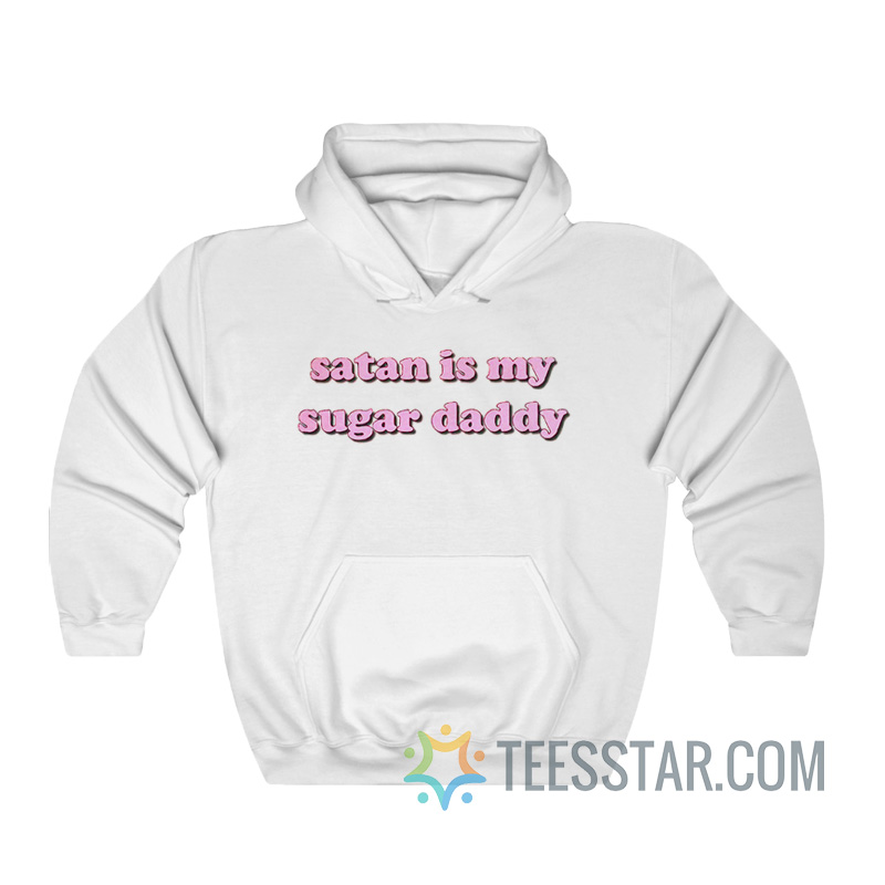 Satan Is My Sugar Daddy Hoodie
