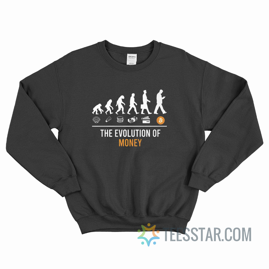 The Evolution Of Money Sweatshirt