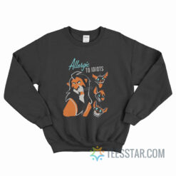 The Lion King Allergic To Idiots Sweatshirt