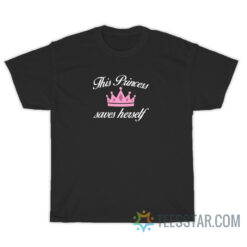 This Princess Saves Herself Pink Crown T-Shirt