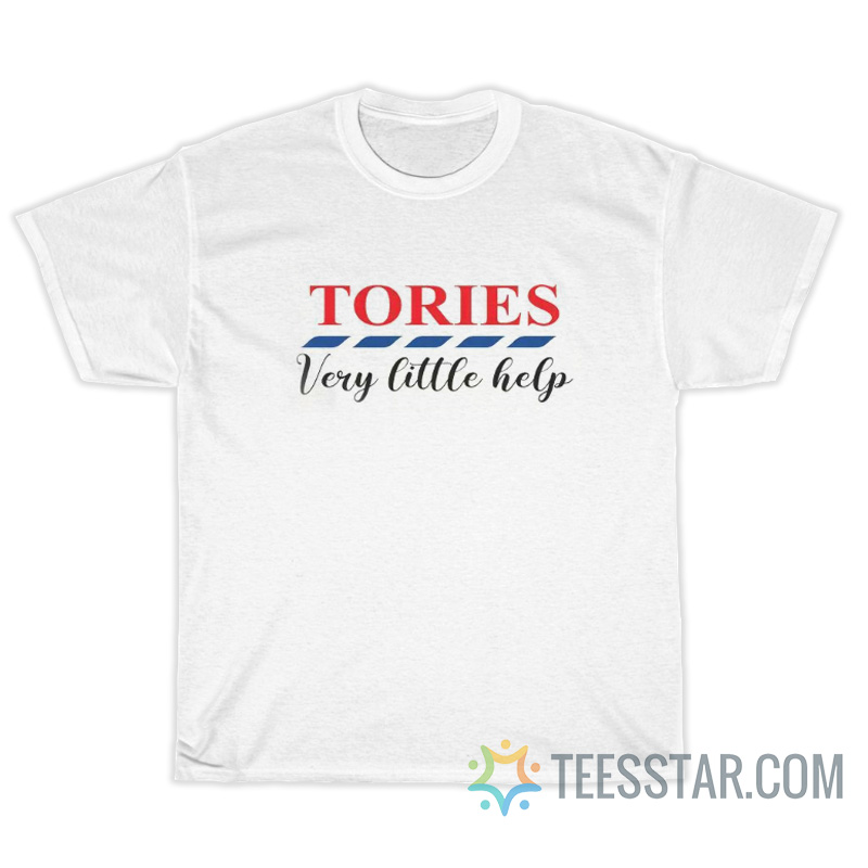 Tories Very Little Help UK Political Party T-Shirt