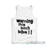Warning This Bitch Bites Tank Top