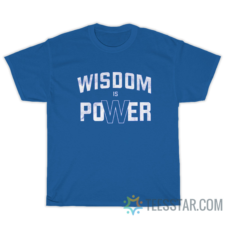 Wisdom Is Power T-Shirt