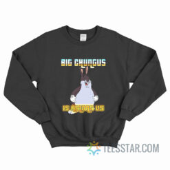 Zomsum Big Chungus Is Among Us Sweatshirt