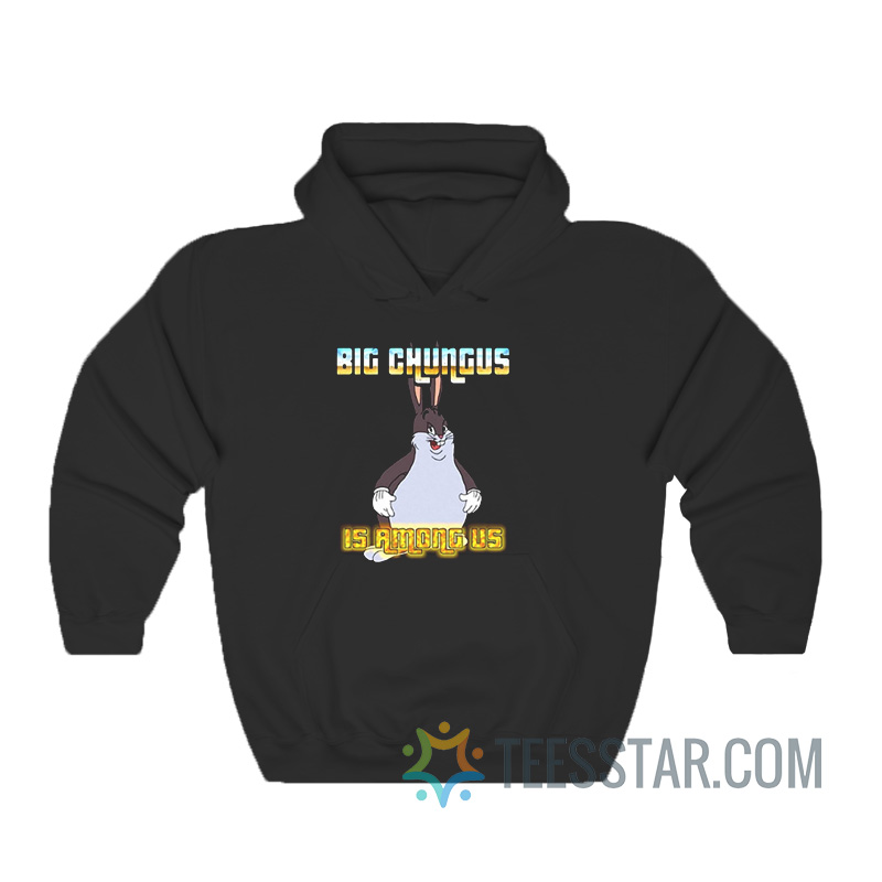 Zomsum Big Chungus Is Among Us Hoodie