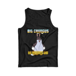 Zomsum Big Chungus Is Among Us Tank Top