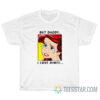 The Little Mermaid Ariel But Daddy I Love Him T-Shirt