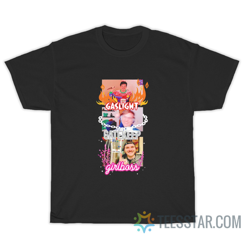 Gaslight Gatekeep Girlboss Chuckle Sandwich T-Shirt