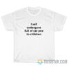 I Sell Waterguns Full Of Cat Pee To Children T-Shirt