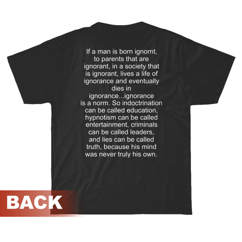 If A Man Is Born Ignorant T-Shirt