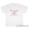 I’m Aging Like Fine Wine I’m Getting Complexed and Fruity T-Shirt