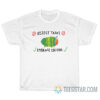 Caterpillar Reject Tasks Embrace Cocoon T-Shirt