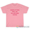 Shoplifters Will Be Killed And Eaten T-Shirt