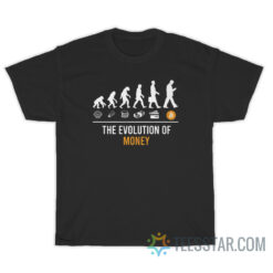 The Evolution Of Money T-Shirt