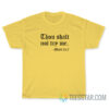 Thou Shalt Not Try Me Moob 24 7 T-Shirt