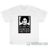 We're The Weirdos Mister T-Shirt