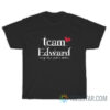Team Edward Except When Jacob Is Shirtless T-Shirt