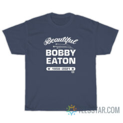 Beautiful Bobby Eaton 1958 2021 T-Shirt