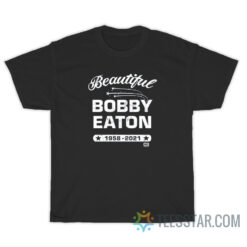 Beautiful Bobby Eaton 1958 2021 T-Shirt