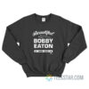 Beautiful Bobby Eaton 1958 2021 Sweatshirt