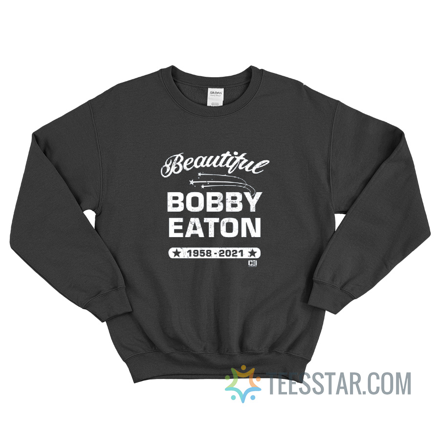 Beautiful Bobby Eaton 1958 2021 Sweatshirt