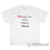 Biology Class Sucks Without Edward T-Shirt
