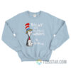 Bite My Ass You Liberals Morons By Dr. Trump Sweatshirt