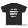 Box Will Take You To Beautiful Places T-Shirt