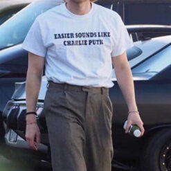 Easier Sounds Like Charlie Puth T-Shirt